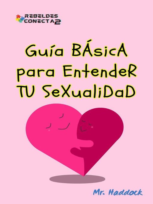 Title details for Guía BÁsicA para EntendeR TU SeXualidad by Mr. Haddock - Available